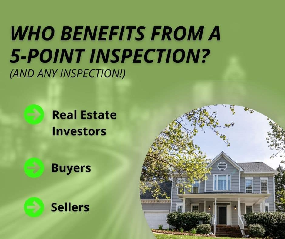 A green real estate infographic titled 'WHO BENEFITS FROM A 5-POINT INSPECTION? (AND ANY INSPECTION!)' listing real estate investors, buyers, and sellers, featuring a circular cutout photo of a two-story gray suburban house