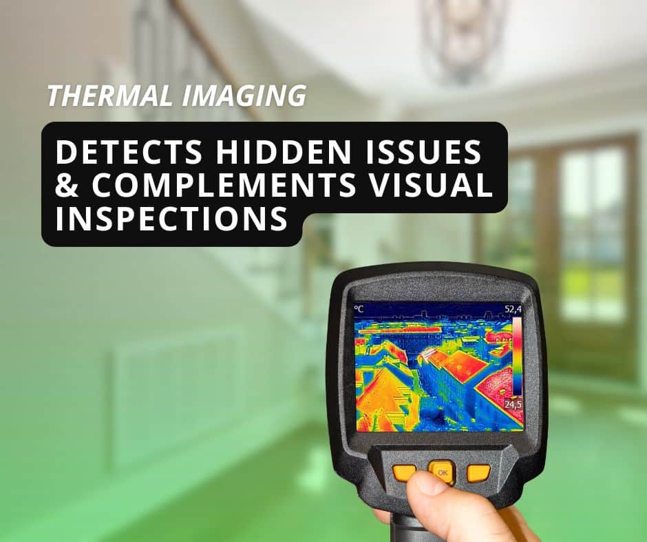 thermal imaging benefits.jpg: Graphic featuring a thermal camera scan with text reading "Thermal imaging detects hidden issues & complements visual inspections".